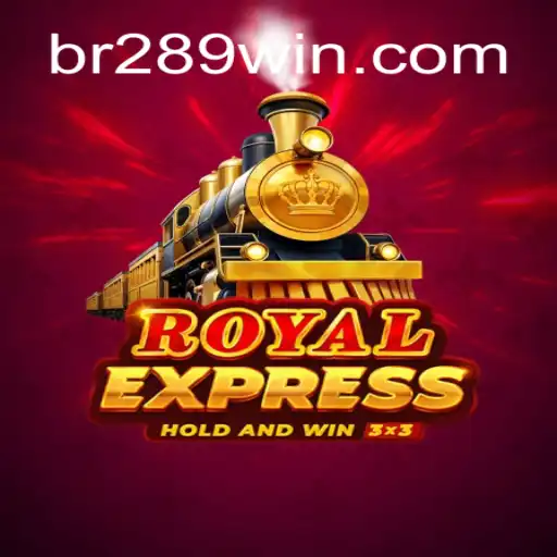 RoyalExpress: A Deeper Look into the 289win.COM Platform-Oficial Slots Brasil #1